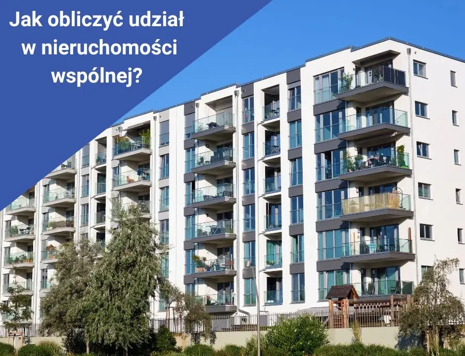 Oblicz udział w nieruchomości wspólnej: Klucz do Twoich praw i opłat