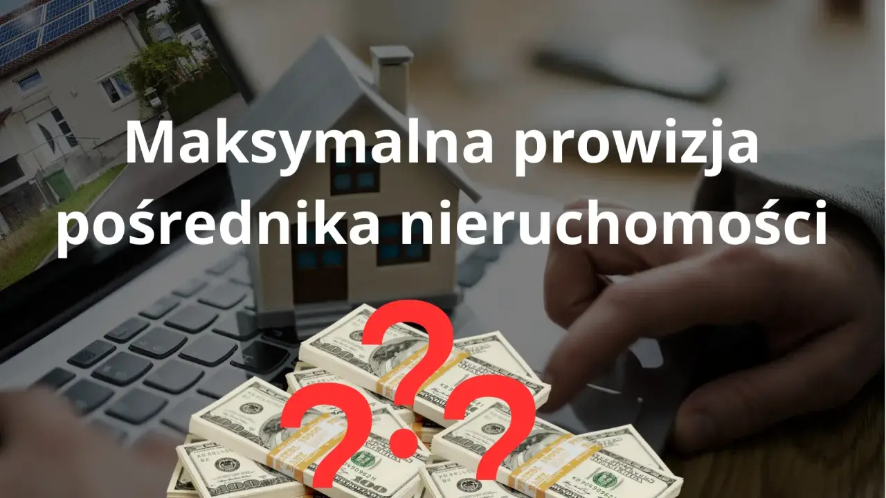 Prowizja pośrednika nieruchomości: Jak obniżyć koszty i nie przepłacić?