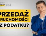 Sprzedajesz mieszkanie? Podatek od nieruchomości: uniknij PIT!