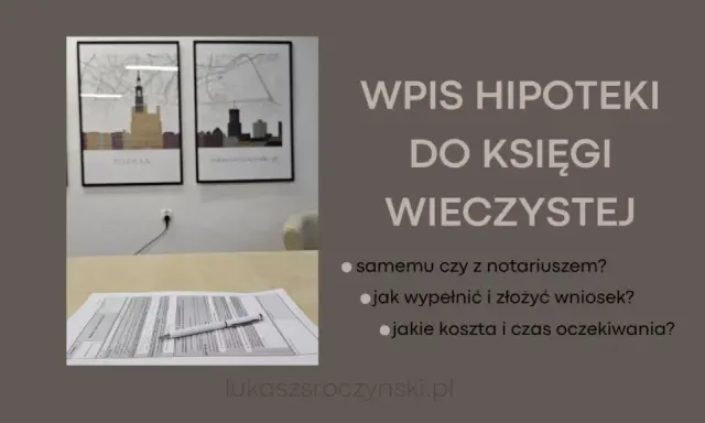 Hipoteka: Samodzielnie czy notariusz? Wybierz mądrze i oszczędź!