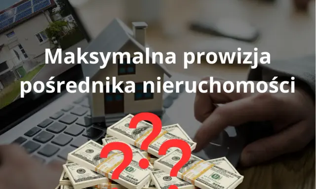 Prowizja pośrednika nieruchomości: Jak obniżyć koszty i nie przepłacić?